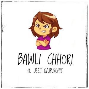 BAWLI CHHORI (Explicit)