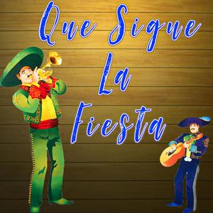 Que Sigue La Fiesta