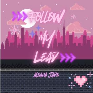 Follow My Lead (Explicit)