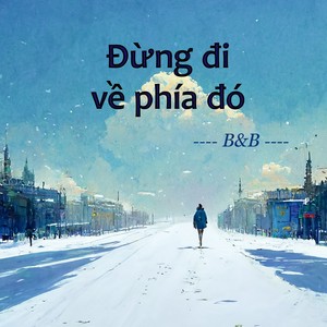 Đừng Đi Về Phía Đó