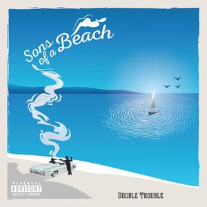 Sons Of A Beach (Explicit)