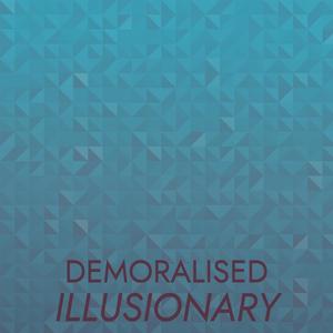 Demoralised Illusionary