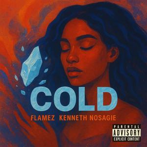 Cold (feat. Kenneth Nosagie) (Explicit)