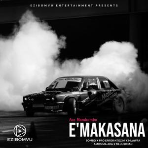 E'Makasana (feat. Bombo, Pro Error Ntozini, Mlawra SA, Amos Ma Ada & Mluusician) [Explicit]