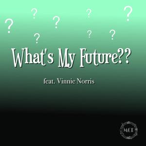 What's My Future?? (feat. Vinnie Norris)