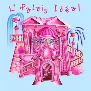 L'Palais Idéal (Explicit)