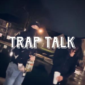 Trap Talk (Explicit)