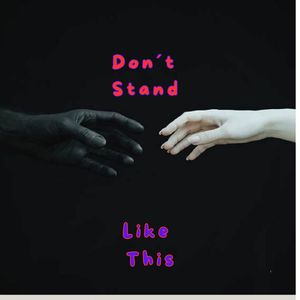 Dont Stand Like This
