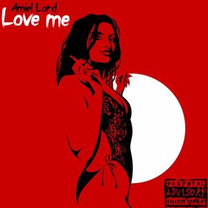 Love me (Explicit)