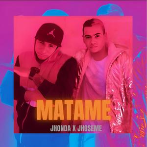 Matame (feat. Jhonda)