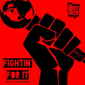 Fightin' For It (feat. Dizzy Dzyn)