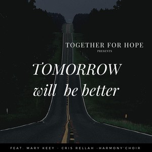 Tomorrow Will Be Better (feat. Mary Keey, Cris Rellah & Harmony Choir)