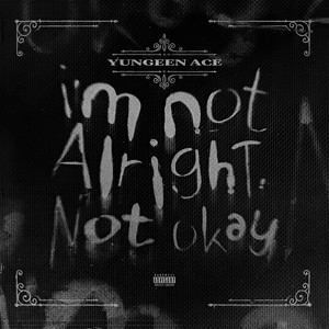 I'm Not Alright, Not Okay