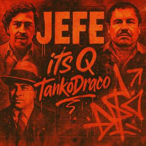 Jefe (feat. Tanko draco) (Explicit)