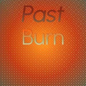 Past Burn