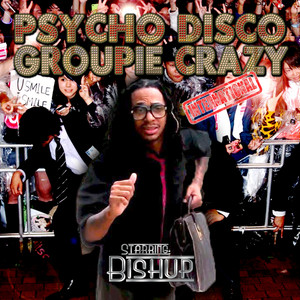 Psycho Disco Groupie Crazy International (Explicit)