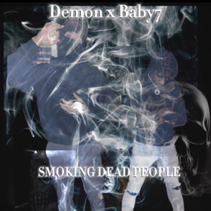 Smoking dead people (feat. Baby7) [Explicit]