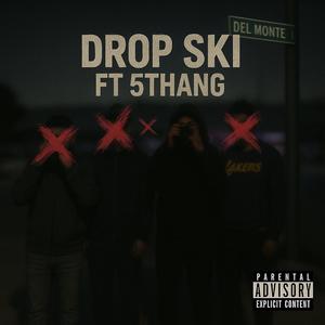 Drop ski (feat. 5thang) (Explicit)