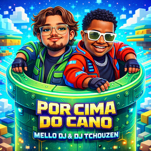 Por Cima do Cano (Explicit)