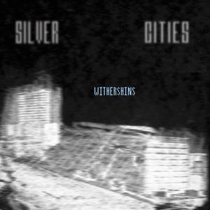 Silver Cities (Explicit)