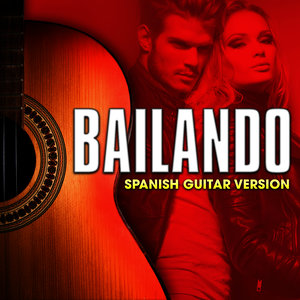 Bailando (Spanish Guitar Version)