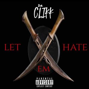 Let Em Hate (feat. LR, P.O.E.T X, TreyThaDon & Lil Kent) [Explicit]