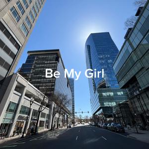 Be My Girl