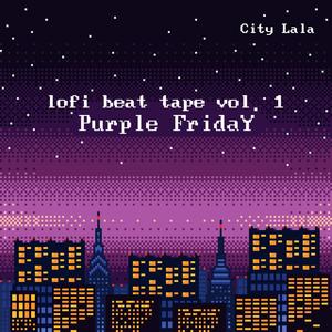 lofi beat tape vol. 1 : Purple FridaY