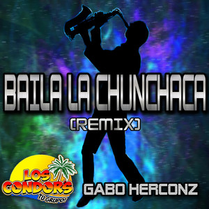 Baila la Chunchaca (Remix)