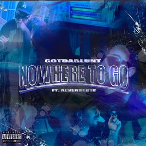 Nowhere To Go (feat. Alverse818) (Explicit)