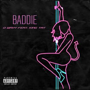 BADDIE (feat. King Tat) [Explicit]