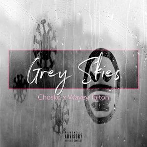 Grey Skies (feat. Wavey Talton) (Explicit)