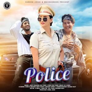 Police (feat. Rohit Chauhan, Raj Tiger, Shweta Mahara GDD, Ankit Rawat & Nishu Upreti)