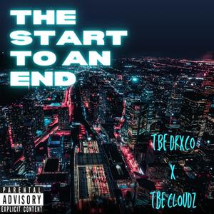 THE START TO AN END (feat. TBE CLOUDZ) (PTOWNS SHOOTERS) (Explicit)