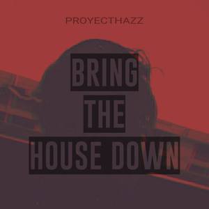 Bring the House Down