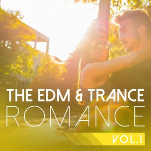 The EDM & Trance Romance Vol 1