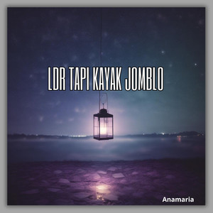 LDR Tapi Kayak Jomblo