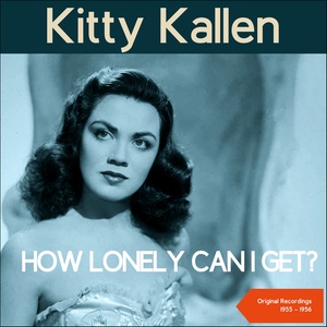 How Lonely Can I Get? (Original Recordings 1955 - 1956)