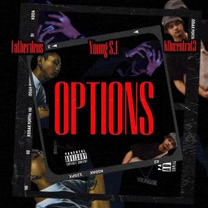 OPTIONS (feat. Fatherdeus & K0ncentrat3) [Explicit]