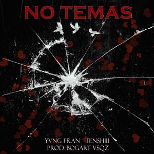 No Temas (feat. BOGART VSQZ & YVNG FRAN)