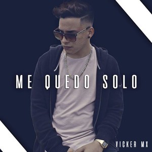 Me Quedo Solo (Explicit)
