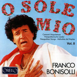 Vocal Recital: Bonisolli, Franco - CANNIO, E. / FALVO, R. / CAPUA, E. di / OLIVIERI, D. / DENZA, L. / ROSSINI, G. (O sole mio, Vol. 2)