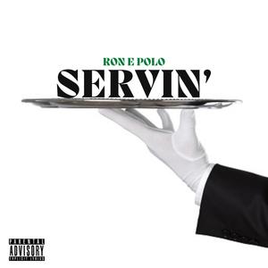 Servin' (Explicit)