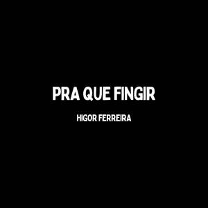 Pra Que Fingir