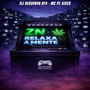 ZN Relaxa A Mente (Explicit)