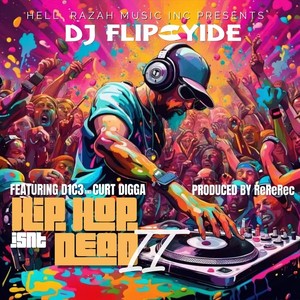 Hip Hop Isn't Dead II (feat. D1C3 & Curt Digga) (Explicit)