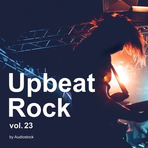 Upbeat Rock, Vol. 23 -Instrumental BGM- by Audiostock