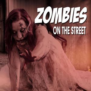 Zombies on the Street