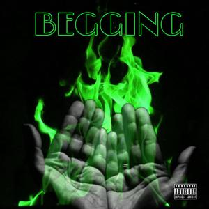 Begging (Explicit)