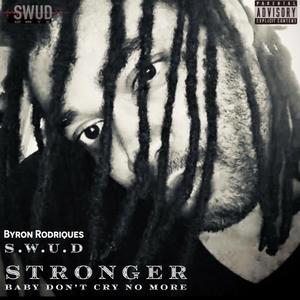 Stronger (Baby Don't Cry No More) [Explicit]